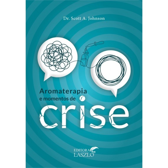 Aromaterapia E Momentos De Crise - Editora Laszlo