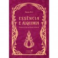 Essência E Alquimia - A História Dos Perfumes Naturais - Editora Laszlo