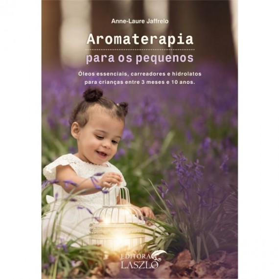 Livro Aromaterapia Para Os Pequenos Editora Laszlo