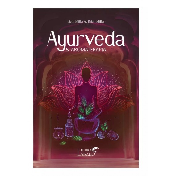 Livro Ayurveda e Aromaterapia - Editora Laszlo