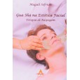 Gua Sha Na Estética Facial Terapia De Raspagem