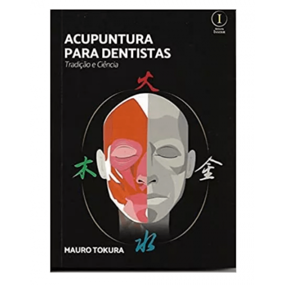 Acupuntura Para Dentistas - Tradição E Ciência