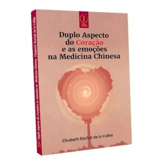 Duplo Aspecto Do Coração E As Emoções Na Medicina Chinesa